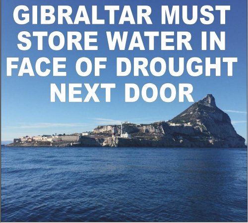 GIBRALTAR MUST STORE WATER IN FACE OF DROUGHT NEXT DOOR